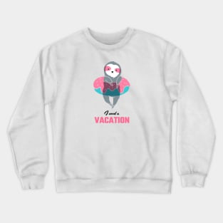 I need a VACATION Crewneck Sweatshirt